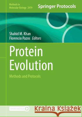Protein Evolution: Methods and Protocols Shahid M. Khan Florencio Pazos 9781071648278 Humana