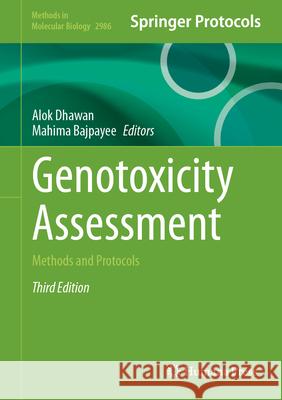 Genotoxicity Assessment: Methods and Protocols Alok Dhawan Mahima Bajpayee 9781071649756 Humana