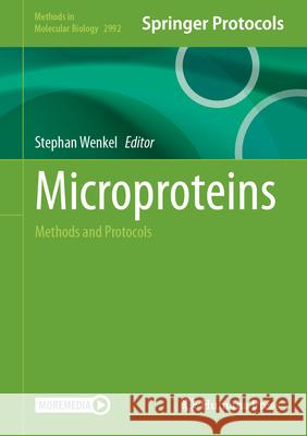 Microproteins: Methods and Protocols Stephan Wenkel 9781071650127 Humana