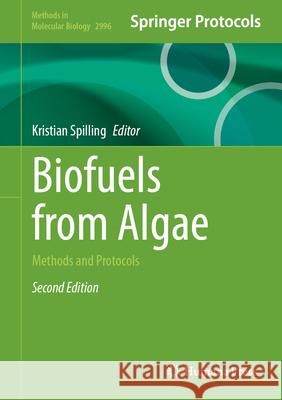 Biofuels from Algae: Methods and Protocols Kristian Spilling 9781071650301 Humana