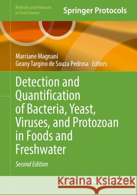 Detection and Quantification of Bacteria, Yeast, Viruses, and Protozoan in Foods and Freshwater Marciane Magnani Geany Targin 9781071650639 Humana
