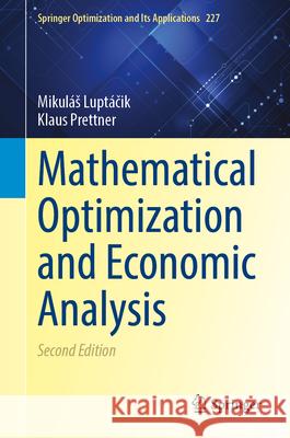 Mathematical Optimization and Economic Analysis Mikul?s Lupt?čik Klaus Prettner 9781071650752 Springer