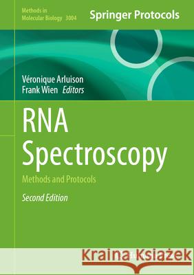RNA Spectroscopy: Methods and Protocols V?ronique Arluison Frank Wien 9781071650837 Humana