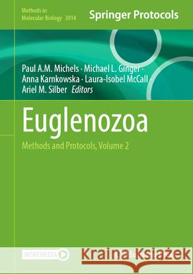 Euglenozoa: Methods and Protocols, Volume 2 Paul A. M. Michels Michael L. Ginger Anna Karnkowska 9781071651452 Humana
