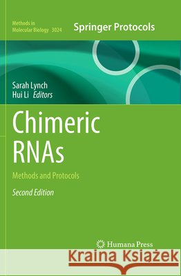 Chimeric Rnas: Methods and Protocols Sarah Lynch Hui Li 9781071652015 Humana