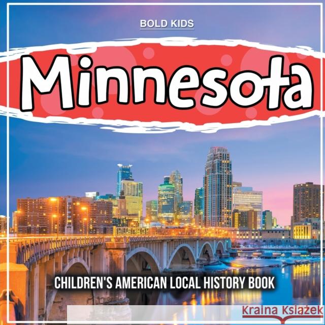 Minnesota: Children's American Local History Book Bold Kids   9781071710654 Bold Kids