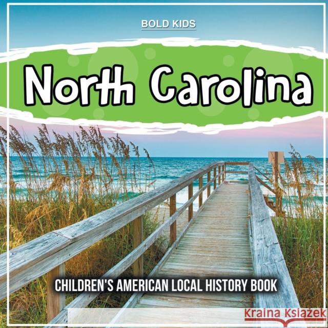 North Carolina: Children's American Local History Book Bold Kids   9781071710937 Bold Kids