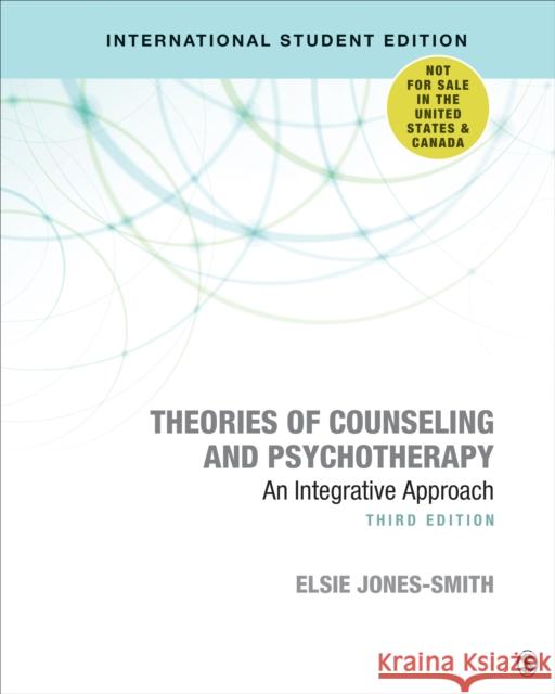 Theories of Counseling and Psychotherapy - International Student Edition: An Integrative Approach Elsie Jones-Smith   9781071807682 SAGE Publications Inc