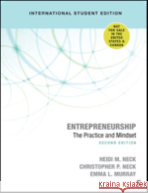 Entrepreneurship - International Student Edition: The Practice and Mindset Heidi M. Neck Christopher P. Neck Emma L. Murray 9781071808078 SAGE Publications Inc