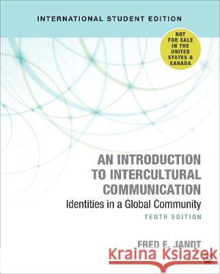 An Introduction to Intercultural Communication - International Student Edition: Identities in a Global Community Fred E. Jandt   9781071808498 SAGE Publications Inc