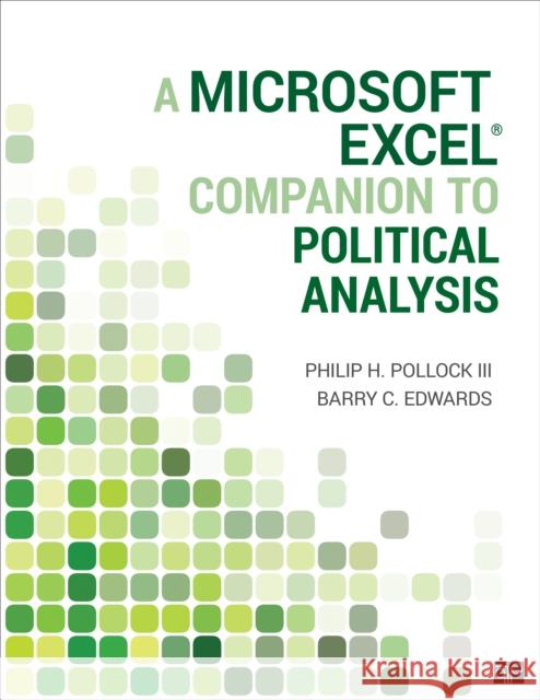 A Microsoft Excel(r) Companion to Political Analysis Philip H. Pollock Barry Clayton Edwards 9781071813355