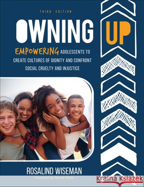 Owning Up: Empowering Adolescents to Create Cultures of Dignity and Confront Social Cruelty and Injustice Rosalind P. Wiseman 9781071814581