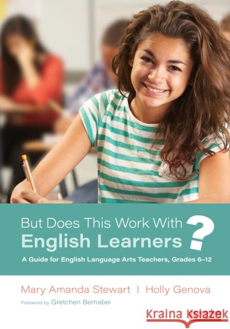 But Does This Work with English Learners?: A Guide for English Language Arts Teachers, Grades 6-12 Stewart, Mary Amanda 9781071814956