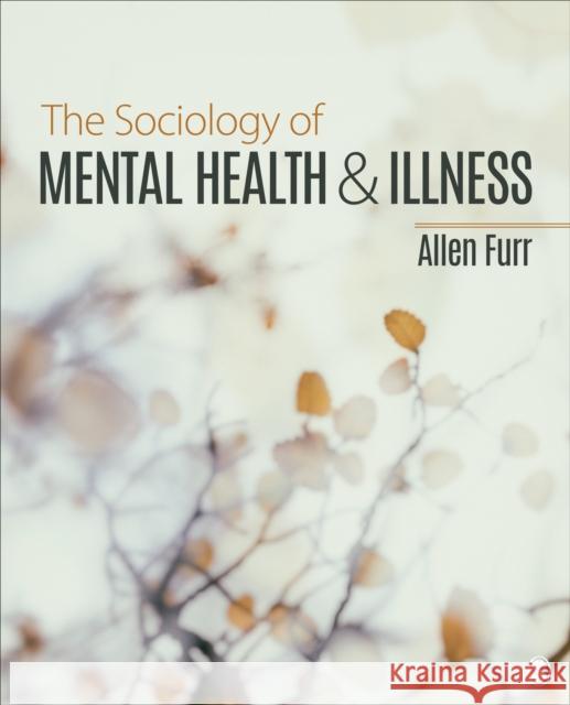 The Sociology of Mental Health and Illness Furr, Allen 9781071815533