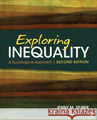 Exploring Inequality: A Sociological Approach Jenny Marie Stuber 9781071815687