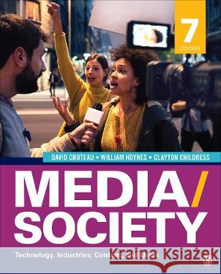 Media/Society: Technology, Industries, Content, and Users David R. Croteau William D. Hoynes Clayton Childress 9781071819357 Sage Publications, Inc