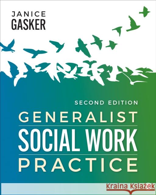 Generalist Social Work Practice Janice A. Gasker 9781071831397 SAGE Publications Inc