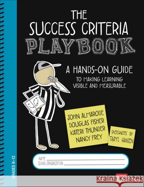The Success Criteria Playbook: A Hands-On Guide to Making Learning Visible and Measurable Almarode, John T. 9781071831540
