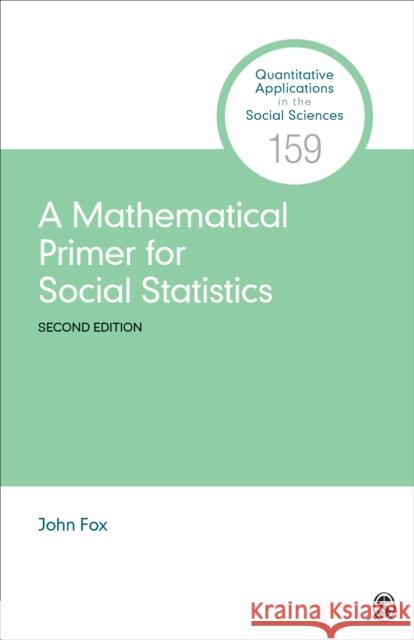 A Mathematical Primer for Social Statistics John Fox 9781071833209 Sage Publications, Inc