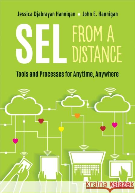 Sel from a Distance: Tools and Processes for Anytime, Anywhere Jessica Hannigan John E. Hannigan 9781071840016 Corwin Publishers