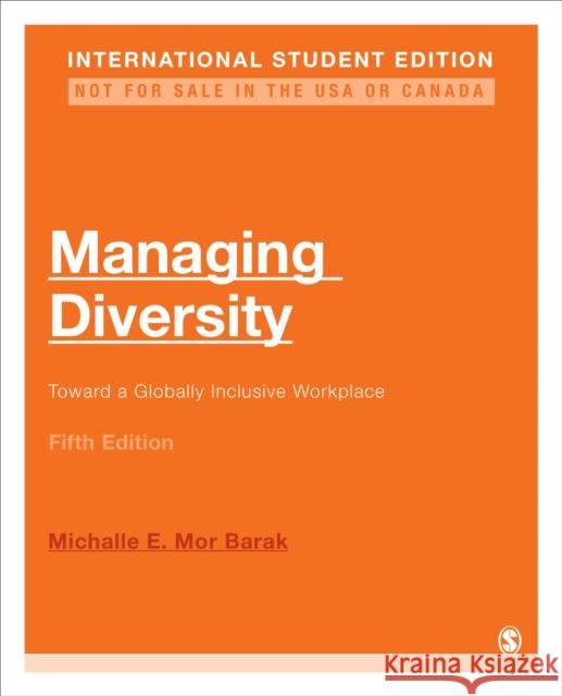 Managing Diversity - International Student Edition: Toward a Globally Inclusive Workplace Michalle E. Mor Barak   9781071840986