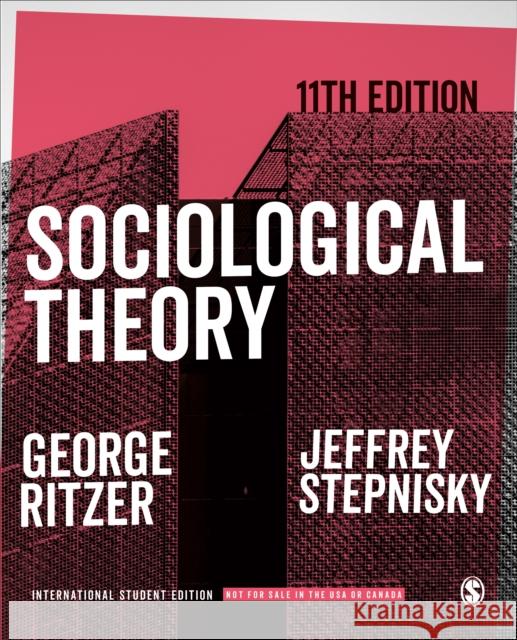 Sociological Theory - International Student Edition George Ritzer Jeffrey N. Stepnisky  9781071841013