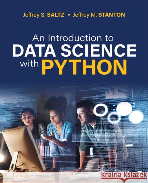 An Introduction to Data Science with Python Jeffrey S. Saltz Jeffrey Morgan Stanton 9781071850657 Sage Publications, Inc