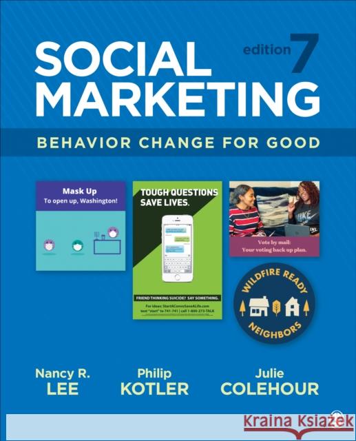 Social Marketing: Behavior Change for Good Nancy R. Lee Philip Kotler Julie Ann Mitchell 9781071851647 Sage Publications, Inc