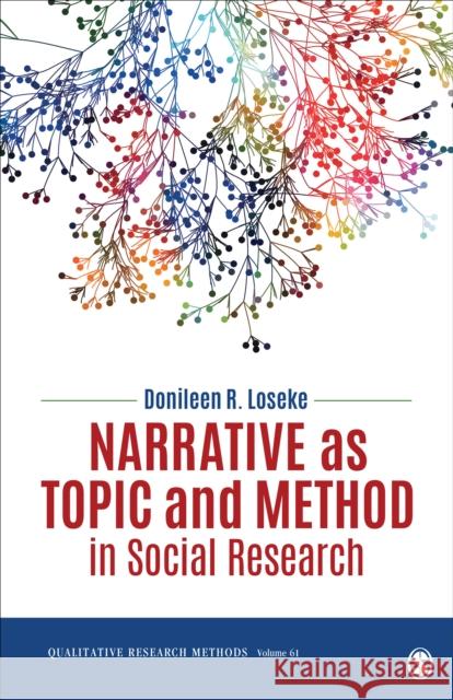 Narrative as Topic and Method in Social Research Donileen R. Loseke 9781071851661