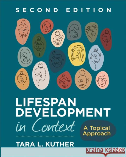 Lifespan Development in Context: A Topical Approach Tara L. Kuther 9781071851777 SAGE Publications Inc