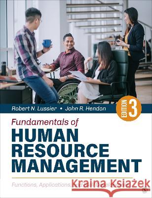 Fundamentals of Human Resource Management: Functions, Applications, and Skill Development Robert N. Lussier John R. Hendon 9781071854372 Sage Publications, Inc