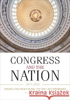 Congress and the Nation 2017-2020, Volume XV: Politics and Policy in the 115th and 116th Congresses David Hosansky 9781071855218 CQ Press