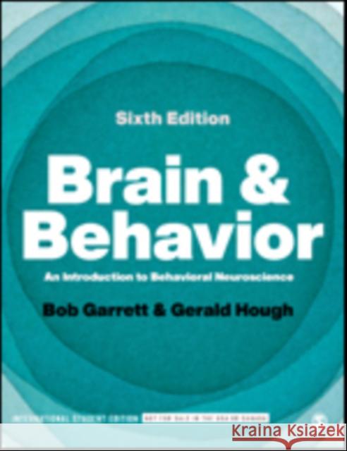 Brain & Behavior - International Student Edition: An Introduction to Behavioral Neuroscience Bob Garrett Gerald Hough  9781071856734