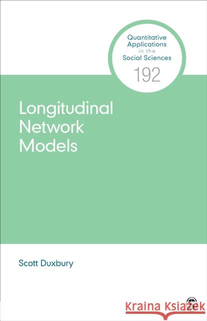 Longitudinal Network Models Scott Duxbury 9781071857731 SAGE Publications Inc