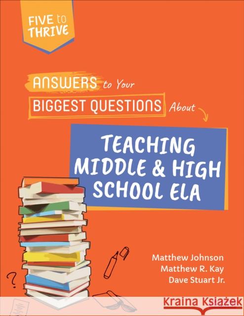 Answers to Your Biggest Questions about Teaching Middle and High School Ela: Five to Thrive [Series] Johnson, Matthew 9781071858042
