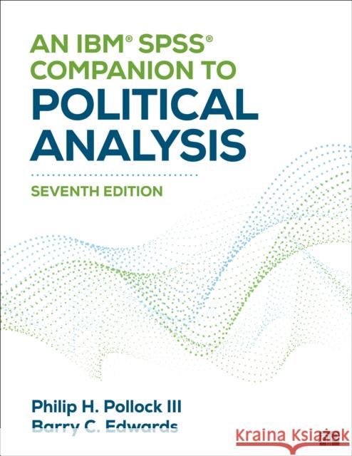An Ibm(r) Spss(r) Companion to Political Analysis Philip H. Pollock Barry Clayton Edwards 9781071861479
