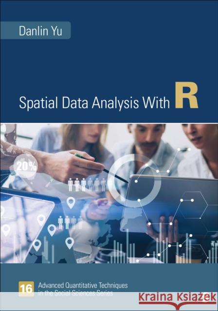 Spatial Data Analysis with R Danlin Yu 9781071862353 Sage Publications, Inc