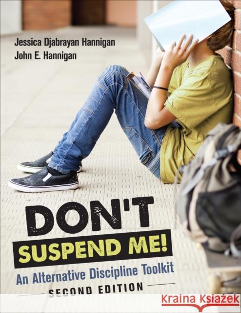 Don′t Suspend Me!: An Alternative Discipline Toolkit Hannigan, Jessica 9781071870143 SAGE Publications Inc