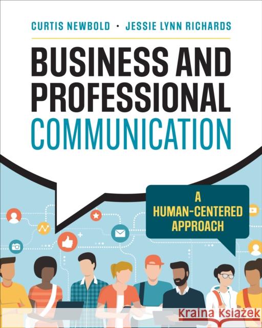 Business and Professional Communication: A Human-Centered Approach Curtis Newbold Jessie Lynn Richards 9781071872079