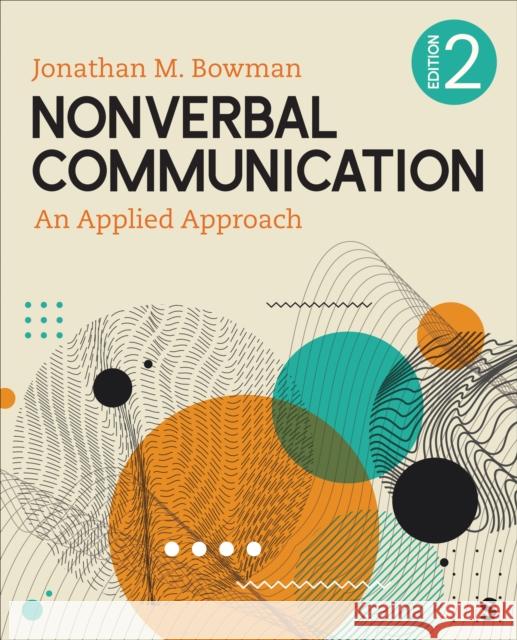 Nonverbal Communication: An Applied Approach Jonathan Michael Bowman 9781071877289