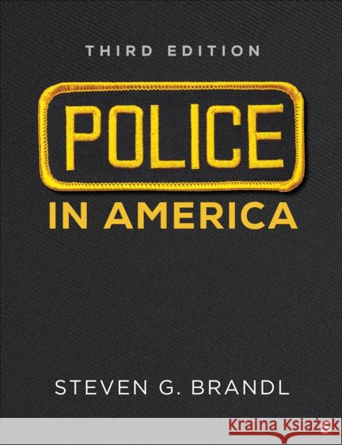 Police in America Steven G (University of Wisconsin-Milwaukee USA) Brandl 9781071878293 SAGE Publications Inc