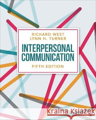 Interpersonal Communication Richard West Lynn H. Turner 9781071879351 Sage Publications, Inc