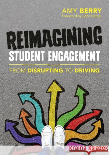 Reimagining Student Engagement: From Disrupting to Driving Berry, Amy Elizabeth 9781071880302