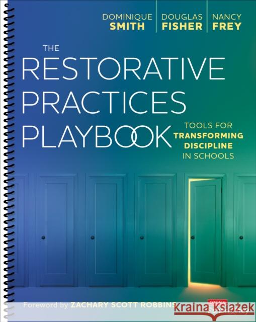 The Restorative Practices Playbook: Tools for Transforming Discipline in Schools Dominique B. Smith Douglas Fisher Nancy Frey 9781071884584 Corwin Publishers