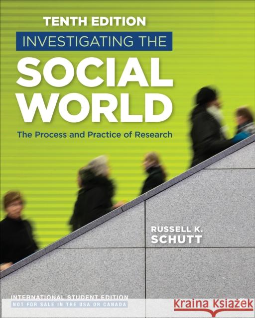 Investigating the Social World - International Student Edition Russell K. Schutt 9781071895337 SAGE Publications Inc