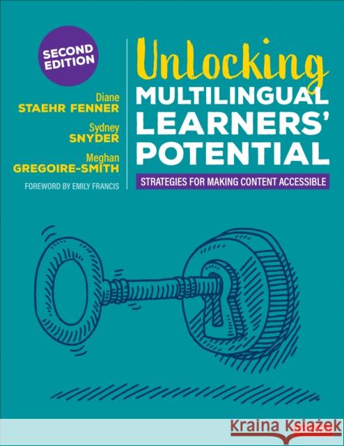 Unlocking Multilingual Learners’ Potential: Strategies for Making Content Accessible Meghan Gregoire-Smith 9781071902660 SAGE Publications Inc