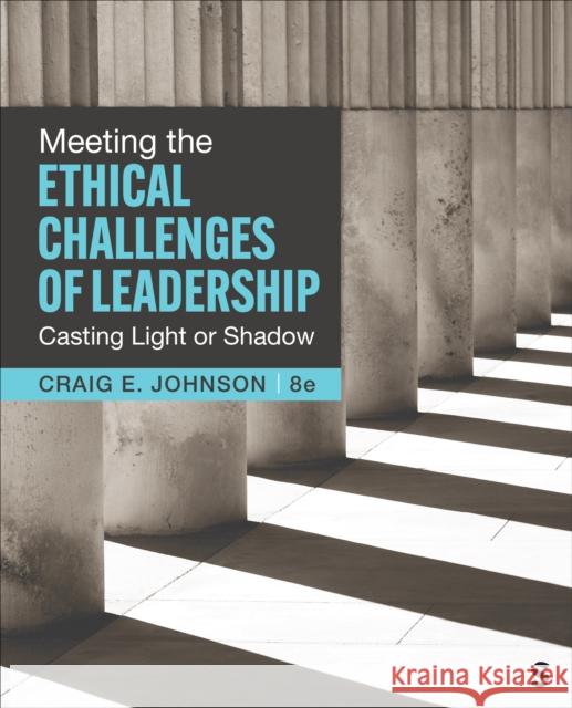 Meeting the Ethical Challenges of Leadership Craig E. Johnson 9781071904244 Sage Publications Inc Ebooks