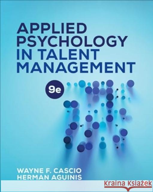 Applied Psychology in Talent Management Wayne F. Cascio Herman Aguinis 9781071912058 Sage Publications, Inc