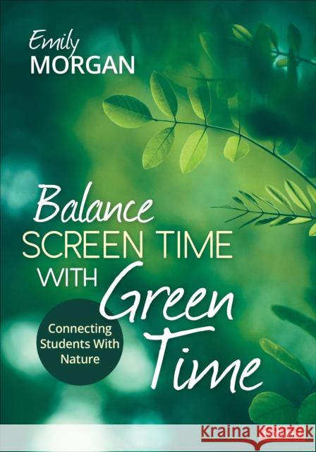 Balance Screen Time With Green Time  9781071912201 SAGE Publications