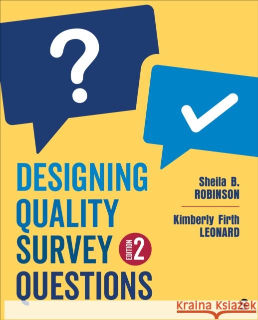 Designing Quality Survey Questions Sheila B. Robinson Kimberly Firth Leonard 9781071918180 Sage Publications, Inc